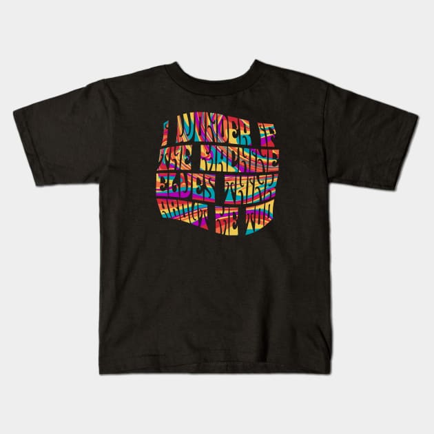 I Wonder If The DMT Machine Elves Think About Me Too Kids T-Shirt by Cosmo Gazoo